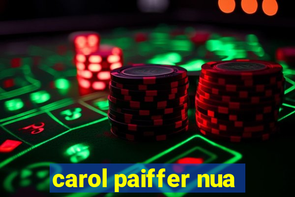 carol paiffer nua